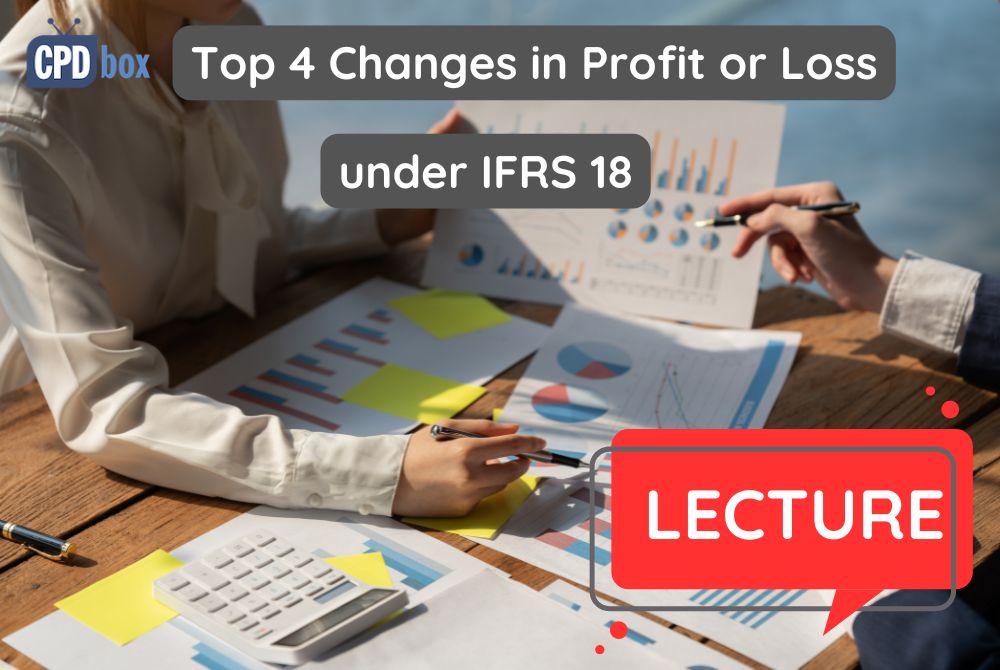 Top 4 Changes in Profit or Loss Statement under IFRS 18 (with video ...